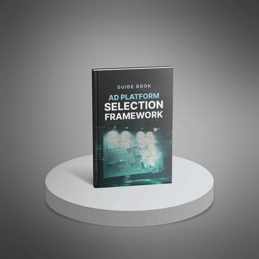 Ad platform selection framework - Guide