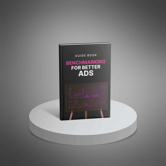 Benchmarking for Better Ads - Guide
