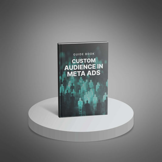 Custom Audience in Meta Ads - Guide